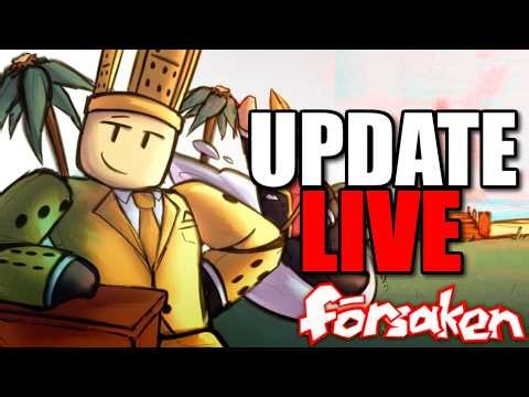 FORSAKEN UPDATE OUT NOW! (With Viewers!)