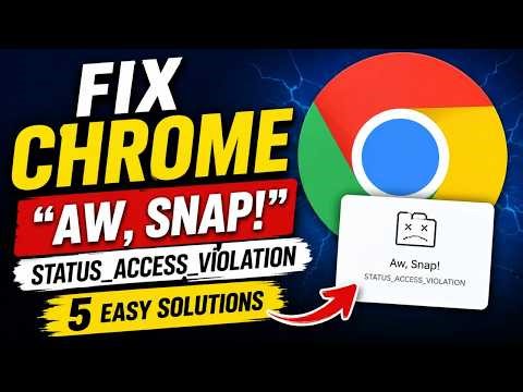Fix Chrome "Aw, Snap!" STATUS_ACCESS_VIOLATION Error | 5 Easy Solutions)