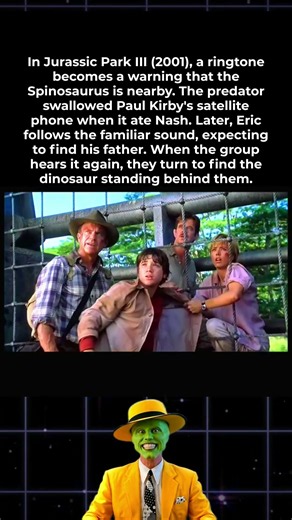 In Jurassic Park III (2001), a ringtone reveals the Spinosaurus is right behind them