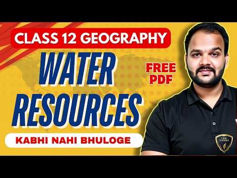 Water Resources Class 12 Geography | Full Chapter in One Shot
