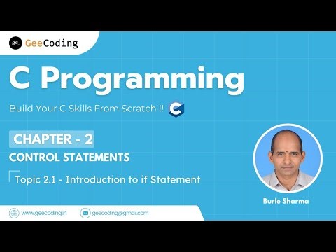 2.1 – Control Statements in C | Introduction to if Statement & Relational Operator | New Series