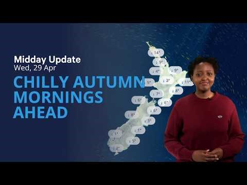 Chilly autumn mornings ahead - NZ Weather Update Wednesday 29 April 2026