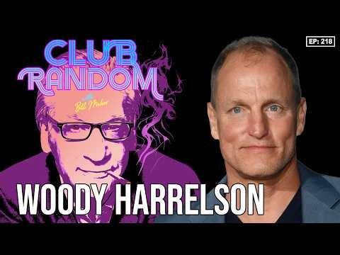 Woody Harrelson | Club Random with Bill Maher
