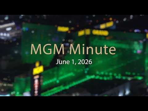 MGM Minute | June 1, 2026 | MGM Resorts