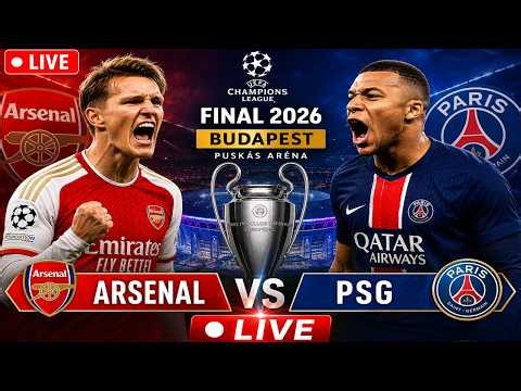 🔴 UCL Final LIVE: Arsenal vs PSG | Champions League Final 2026 | Live Updates | Arsenal vs PSG LIVE