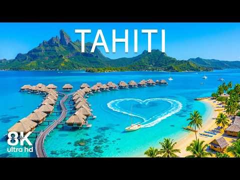 [8K] Tahiti 🇵🇫 Paradise in French Polynesia | Tropical Lagoons & Island Views