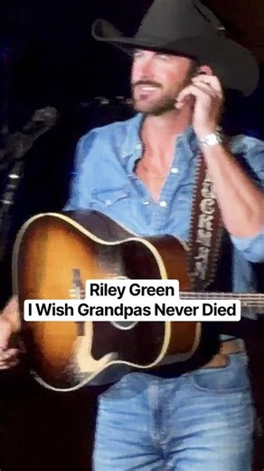 Riley Green, I Wish Grandpas Never Died