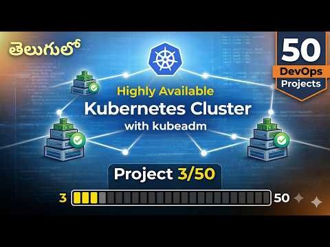 50 Real DevOps Projects #Project 3 - Highly Available Kubernetes Cluster with kubeadm