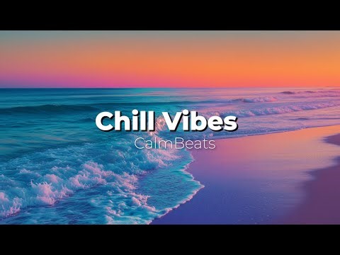 Chill Vibes 🌴 Relaxing & Chill Music Mix | Feel Good & Positive Energy