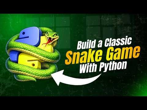 Build Your First Python Game - Complete Snake Tutorial