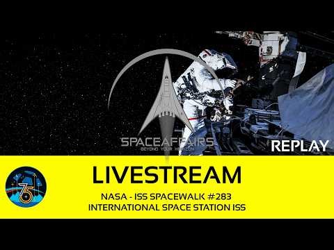 NASA - ISS Spacewalk #283 - International Space Station ISS - August 25, 2026