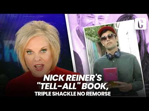 NICK REINER'S "TELL-ALL" BOOK, TRIPLE SHACKLED, NO REMORSE IN COURT