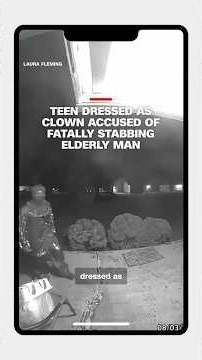 Teen dressed as clown accused of fatally stabbing elderly man