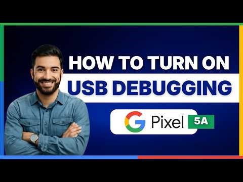 How to turn on USB debugging on Pixel 5a [LATEST GUIDE]