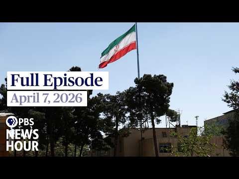 PBS News Hour full episode, April 7, 2026