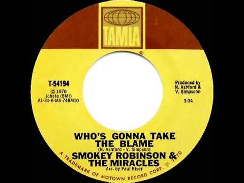 1970 Smokey Robinson & The Miracles - Who’s Gonna Take The Blame