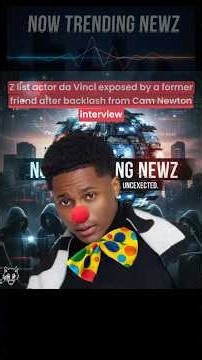 Z list actor da Vinci exposed by a former friend after backlash from Cam Newton interview
