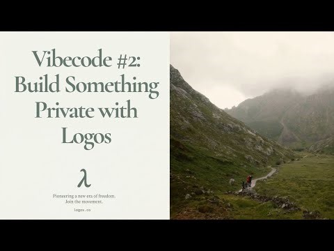 Vibecode #2: Build Something Private with Logos