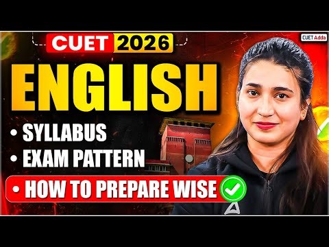 CUET English 2026 📚 Syllabus, Exam Pattern and How to Prepare?