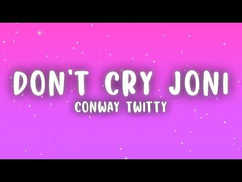 Conway Twitty - Don't Cry Joni (Lyrics)