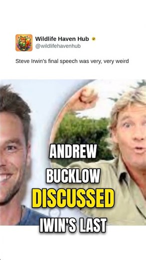 Steve Irwin's final speech was very, very weird