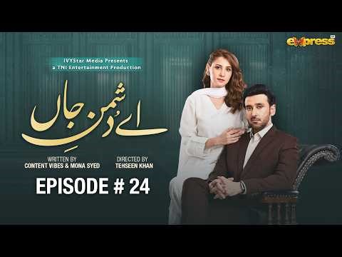 Ay Dushman-e-Jaan | Episode 24 || 7th May 2026 || Hina Altaf || Sami Khan || Babar Ali