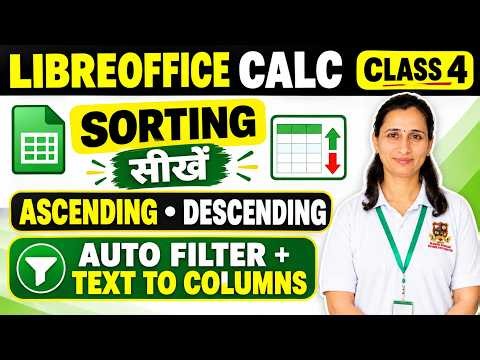 LibreOffice Calc Class 4 🔥 Sorting, Auto Filter & Text to Columns in Hindi | Complete Tutorial
