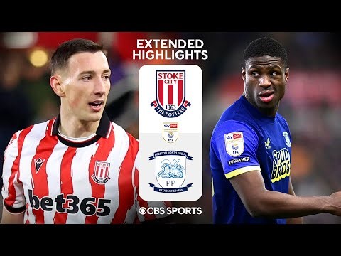 Stoke City vs. Preston North End: Extended Highlights | EFL Championship | CBS Sports Golazo
