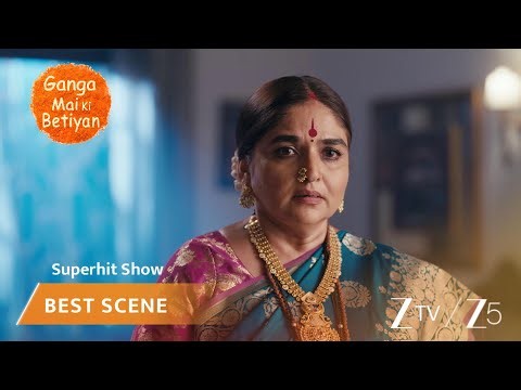 Ganga Mai Ki Betiyan | EP 378 | Best Scene | Zee TV APAC