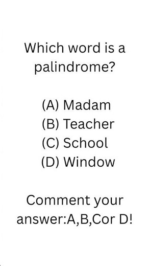 Which word is a palindrome?.....