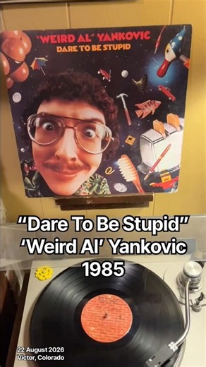 “Dare To Be Stupid” (1985) by ‘Weird Al’ Yankovic