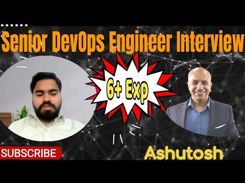 Excellent Senior DevOps Engineer Real Interview with Ashutosh 6+ years Experienced | Candidate 21
