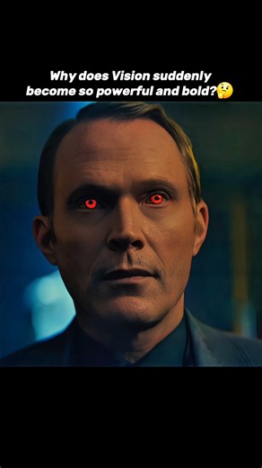 Why does Vision suddenly become so powerful and bold?🤔