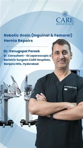 Precision matters in groin hernia surgery | Dr. Venugopal Pareek | CARE Hospitals, Banjara Hills
