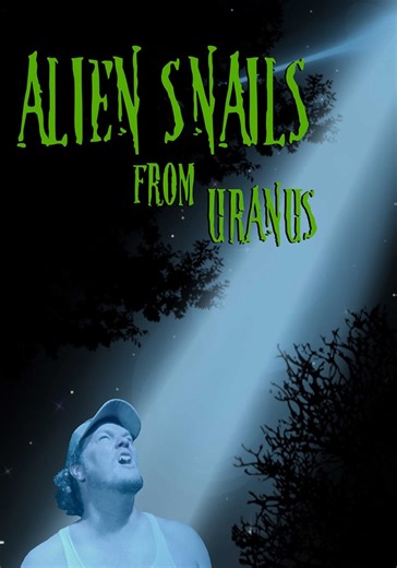 Alien Snails from Uranus streaming: watch online