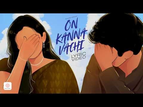 On Kanna Vachi - Lyric Video | Saurav Srisan | Tamil Indie Pop