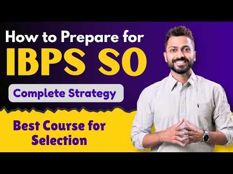 How to Prepare for IBPS SO 2026 🔥 Complete Strategy + Best Course for Selection