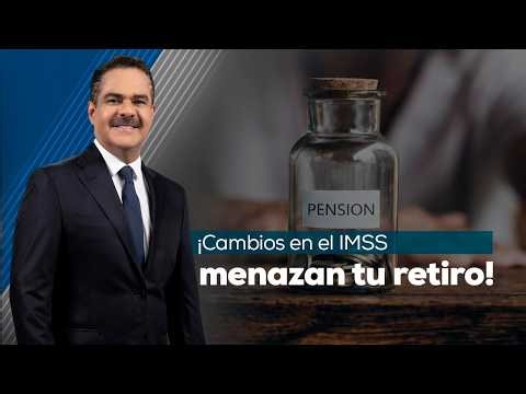 ¡CAMBIOS EN EL IMSS! | Modalidad 40 podría tener nuevas restricciones para pensionarse