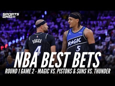 Magic vs. Pistons & Suns vs. Thunder: Round 1 Game 2 Previews