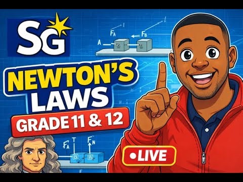 NEWTON’S LAWS – LIVE SESSION Grade 11 & Grade 12 Lesson 2