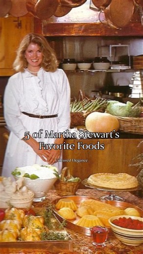 5 of Martha Stewart’s Favorite Foods