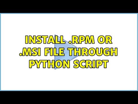 Install .rpm or .msi file through python script (2 Solutions!!)