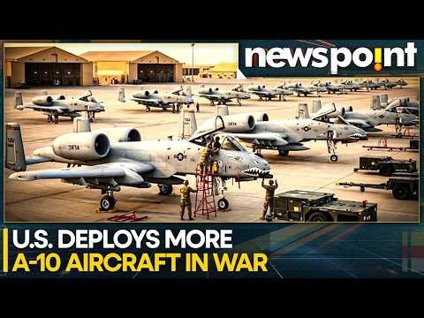 NYT Report Points to Additional A-10 Deployment Against Iran | WION NEWSPOINT