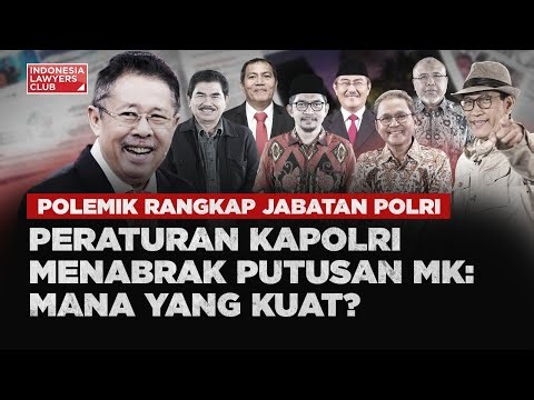 [FULL] POLEMIK RANGKAP JABATAN POLRI // PERATURAN KAPOLRI MENABRAK PUTUSAN MK: MANA YANG KUAT?
