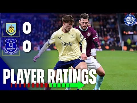 Burnley 0-0 Everton | Player Ratings