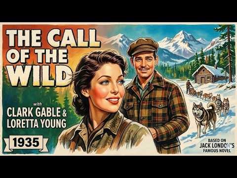 Adventure Western film"The Call of the Wild" (1935) Starring- Loretta Young, Clark Gable, Jack Oakie
