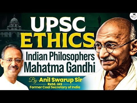 UPSC GS-4 Ethics | Mahatma Gandhi’s Philosophy, Values & Case Study | StudyIQ IAS
