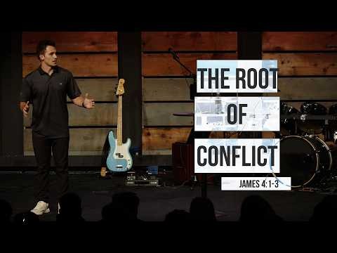The Root of Conflict | James 4:1-3