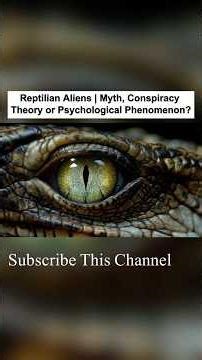 Reptilian Aliens | Myth, Conspiracy Theory or Psychological Phenomenon?