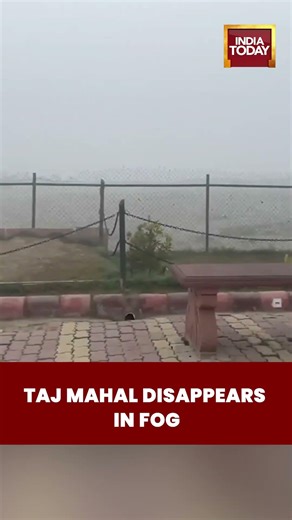 Dense Fog Engulfs Agra; Taj Mahal Disappears Behind Thick Fog at Taj View Point